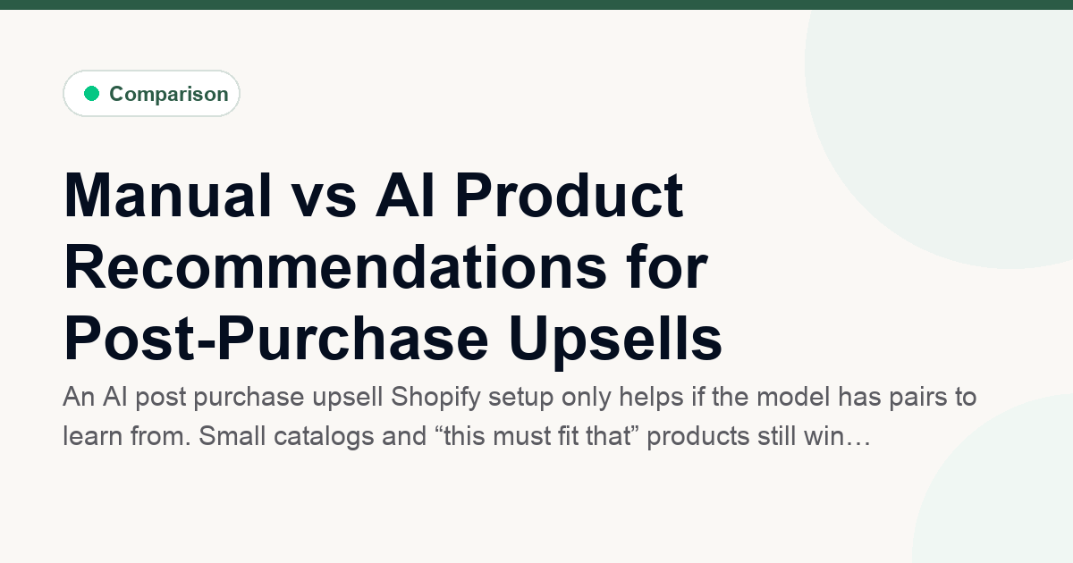 Manual vs AI Product Recommendations for Post-Purchase Upsells