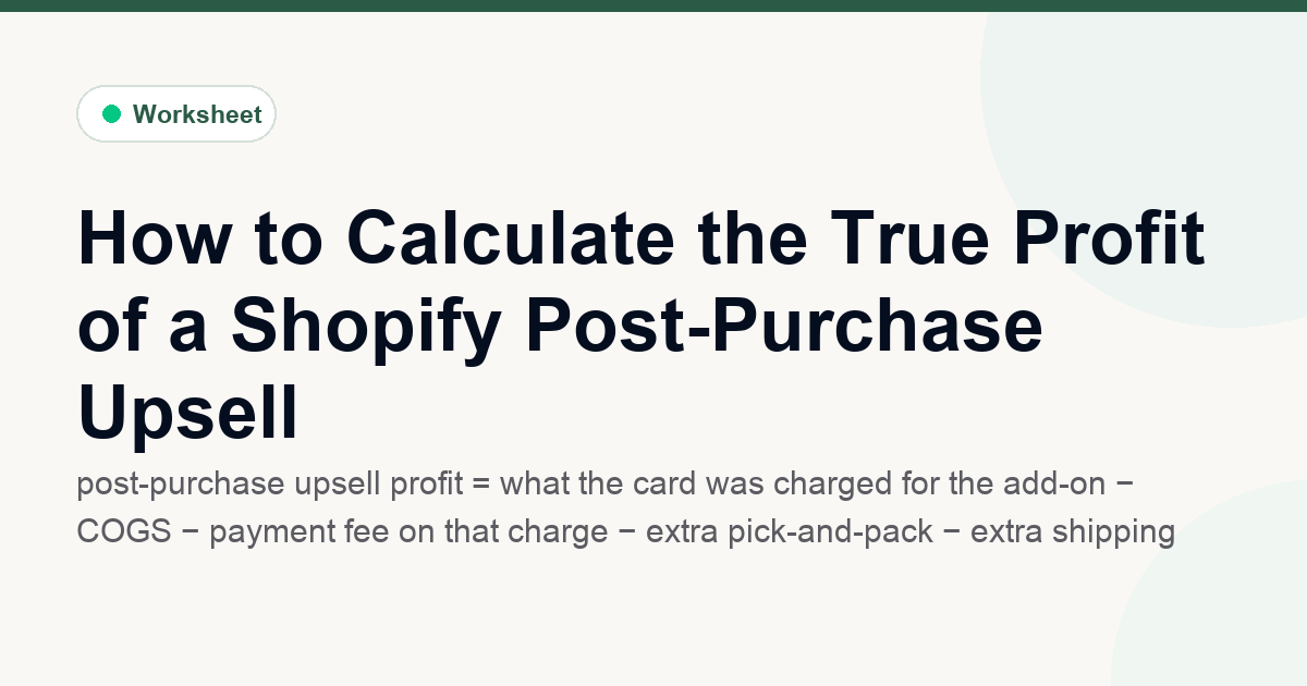 How to Calculate the True Profit of a Shopify Post-Purchase Upsell