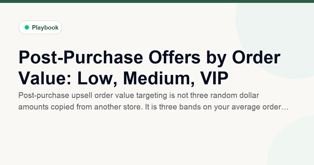 Post-Purchase Offers by Order Value: Low, Medium, VIP