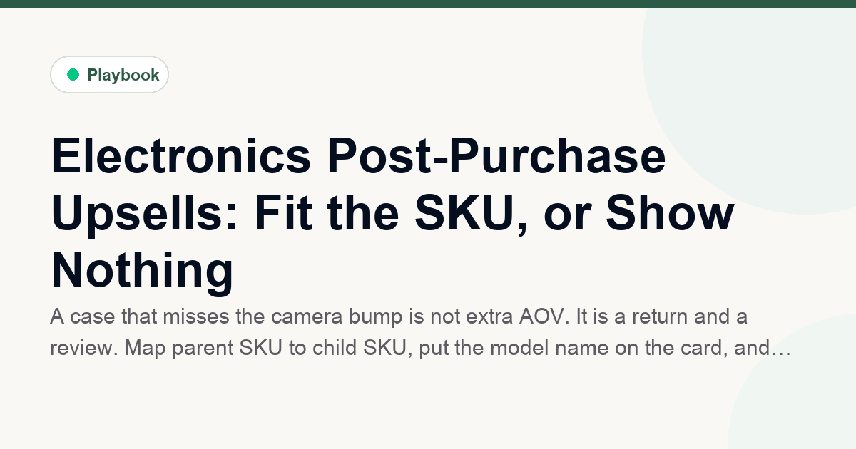 Electronics Post-Purchase Upsells: Fit the SKU, or Show Nothing