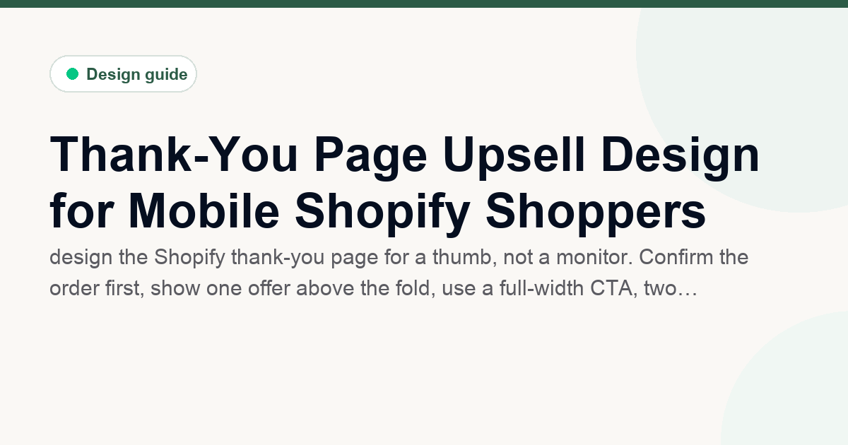 Thank-You Page Upsell Design for Mobile Shopify Shoppers